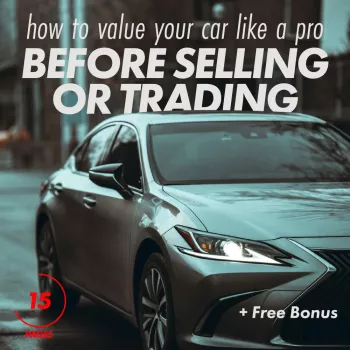 Pro Car Valuation: Set Your Price Before You Sell or Trade